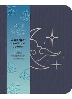 Goodnight Gratitudes Journal: Nightly Reflections on Thankfulness 