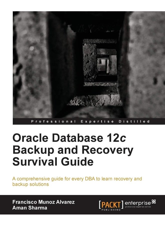 Oracle Database 12c Backup and Recovery Survival Guide 