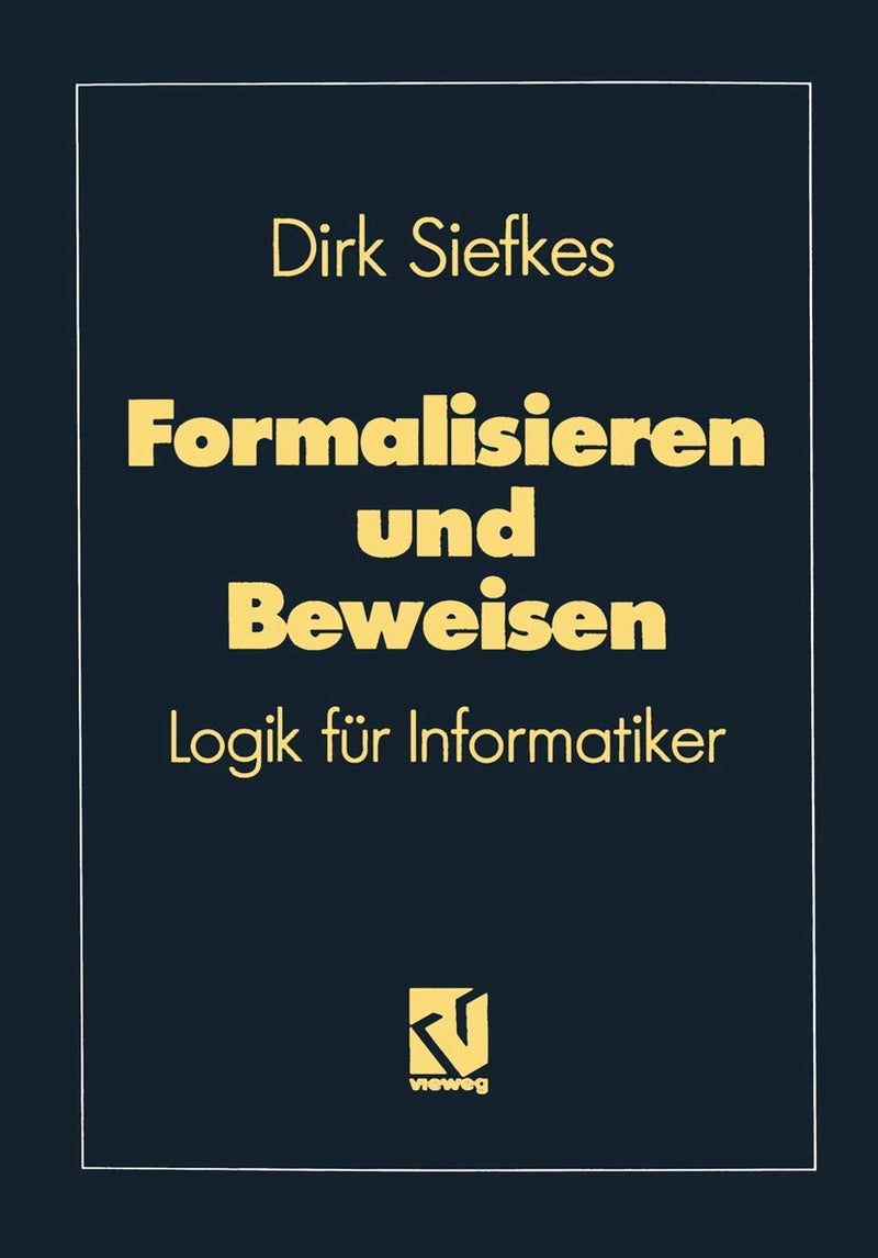 Formalisieren Und Beweisen: Logik Fur Informatiker