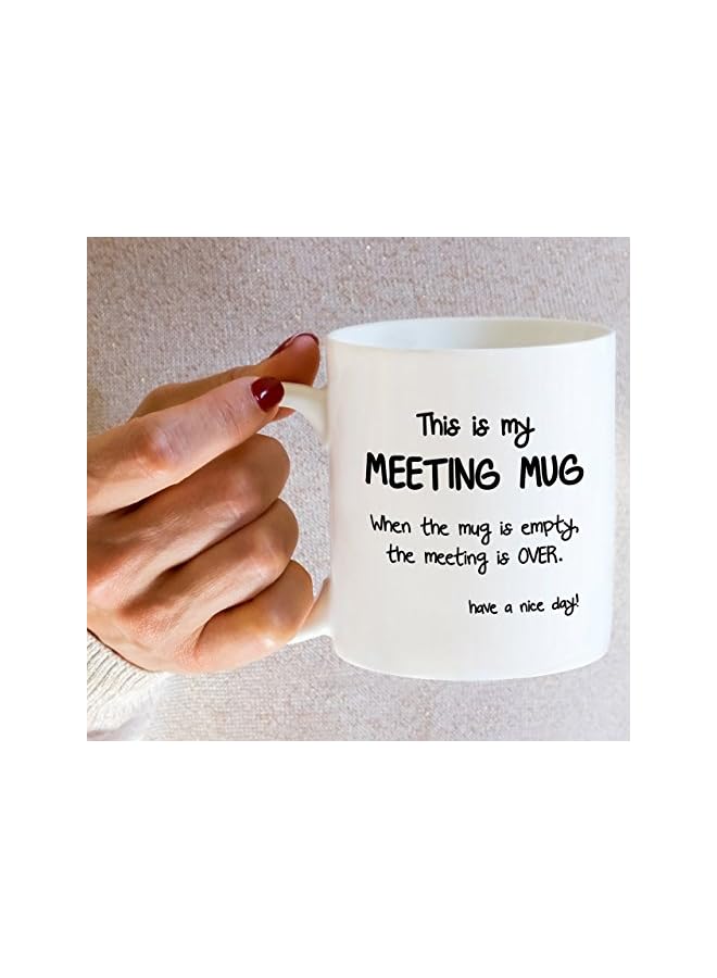 S-TOP Funny Meeting Mug - The Mug is Empty The Meeting is Over 11 Oz Ceramic Coffee - Sarcastic, Inspirational Birthday Gifts for Friends, Coworkers, Siblings, Dad or Mom - Image 4