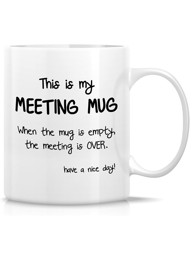 S-TOP Funny Meeting Mug - The Mug is Empty The Meeting is Over 11 Oz Ceramic Coffee - Sarcastic, Inspirational Birthday Gifts for Friends, Coworkers, Siblings, Dad or Mom - Image 1