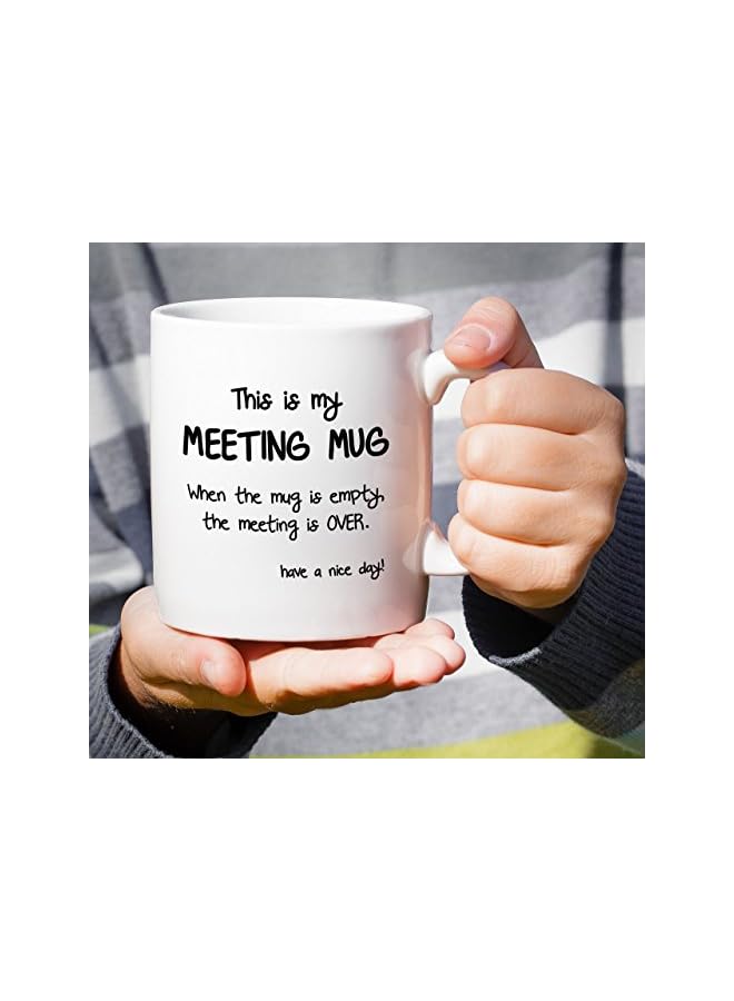 S-TOP Funny Meeting Mug - The Mug is Empty The Meeting is Over 11 Oz Ceramic Coffee - Sarcastic, Inspirational Birthday Gifts for Friends, Coworkers, Siblings, Dad or Mom - Image 3