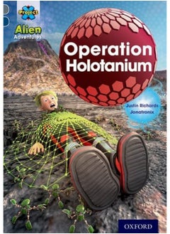 Project X Alien Adventures: Grey Book Band, Oxford Level 14: Operation Holotanium 