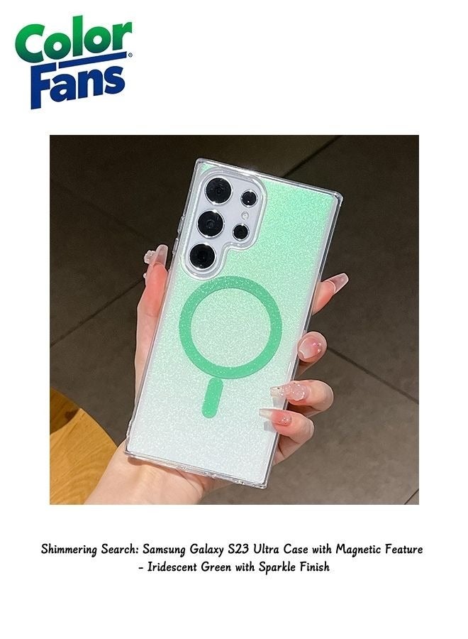 Color Fans Shimmering Search: Samsung Galaxy S23 Ultra Case with Magnetic Feature - Iridescent Green with Sparkle Finish