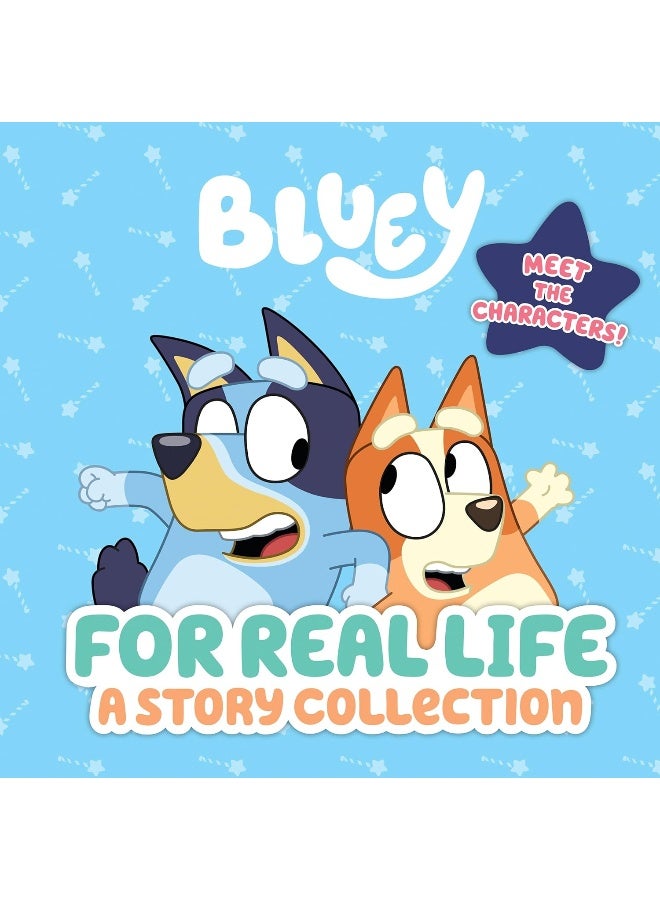 Bluey: For Real Life: A Story Collection 
