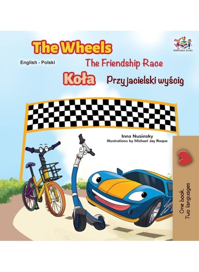 The Wheels The Friendship Race English Polish Bilingual Book - Hardback