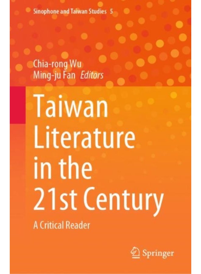 Taiwan Literature in the 21st Century A Critical Reader 5 - Hardback