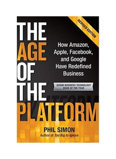 The Age Of The Platform: How Amazon, Apple, Facebook, And Google Have Redefined Business