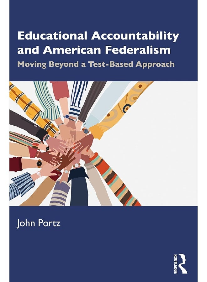 Educational Accountability and American Federalism: Moving Beyond a Test-Based Approach 