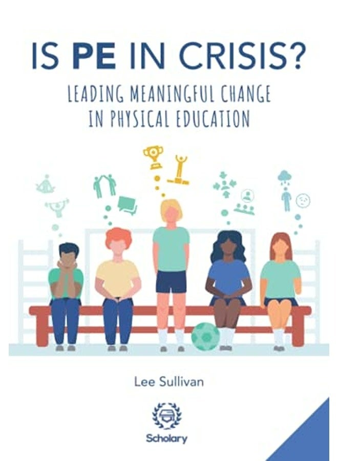 Is Physical Education In Crisis? Leading A Muchneeded Change In Physical Education