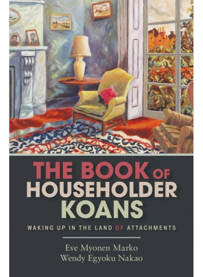 The Book of Householder Koans Waking Up in the Land of Attachments - Paperback