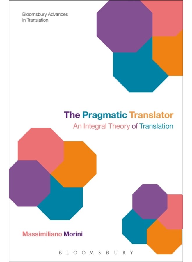 The Pragmatic Translator An Integral Theory of Translation - Paperback
