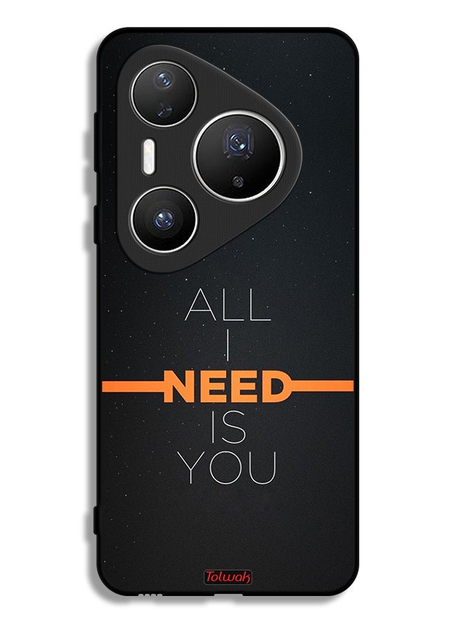 Tolwak Huawei Pura 80 Pro Plus Protective Case Cover All I Need Is You - Image 1