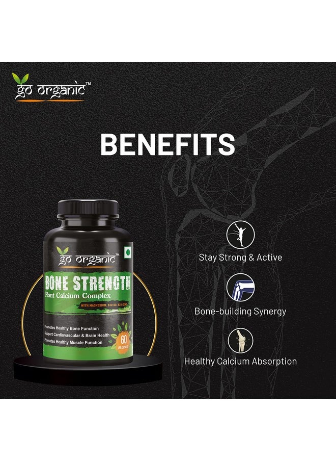Go Organic - Bone Strength - Plant-Based Calcium, Magnesium, Zinc, Vitamin D3, Vit B12, K2 - Gmo, Soy, Gluten Free Ingredients - Whole Food Supplement For Bone Health - 60 Vegan Friendly Capsules - Image 1