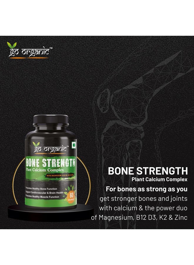 Go Organic - Bone Strength - Plant-Based Calcium, Magnesium, Zinc, Vitamin D3, Vit B12, K2 - Gmo, Soy, Gluten Free Ingredients - Whole Food Supplement For Bone Health - 60 Vegan Friendly Capsules - Image 1