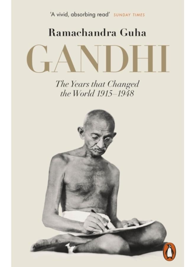 Gandhi 1914-1948 : The Years That Changed the World 
