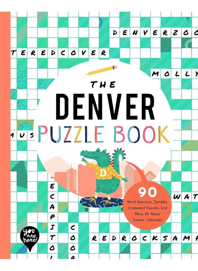 The Denver Puzzle Book: 90 Word Searches, Jumbles, Crossword Puzzles, and More All about Denver, Colorado! 