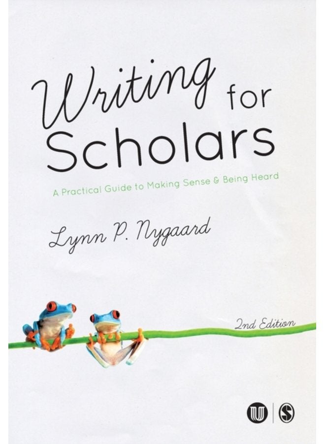 Writing for Scholars A Practical Guide to Making Sense Being Heard - Paperback