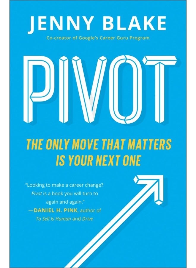 Pivot: The Only Move That Matters Is Your Next One 