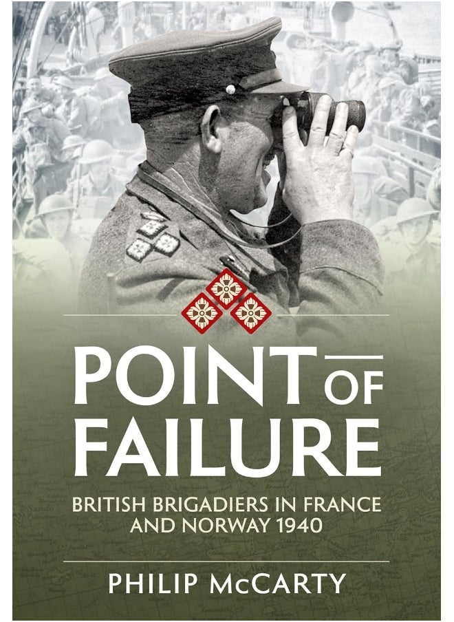 Point of Failure: British Brigadiers in France and Norway 1940 