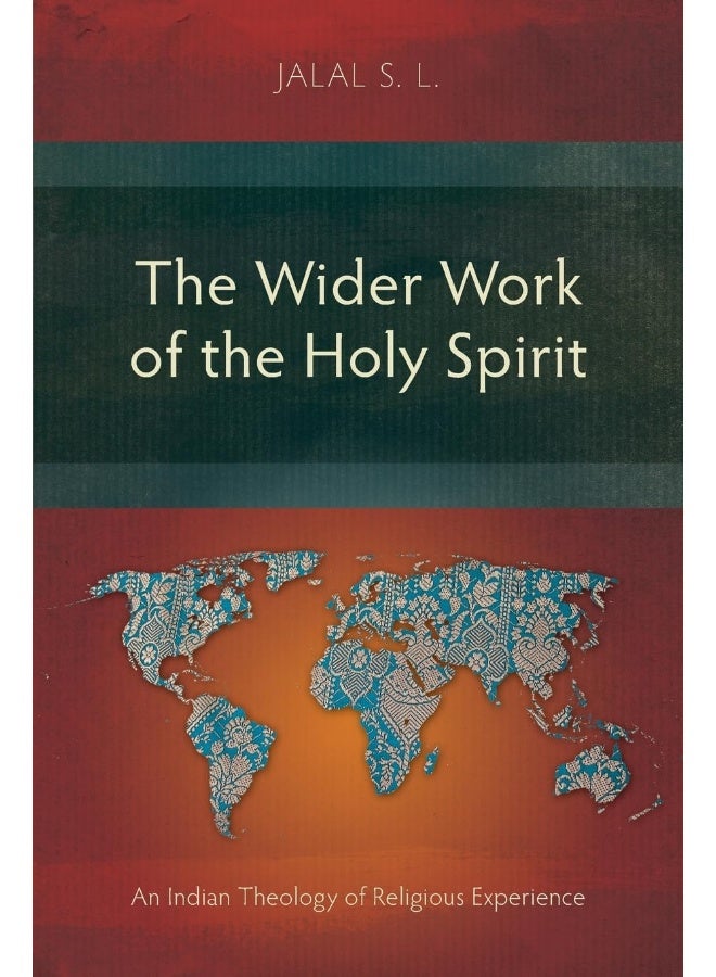 The Wider Work of the Holy Spirit: An Indian Theology of Religious Experience  - Image 1