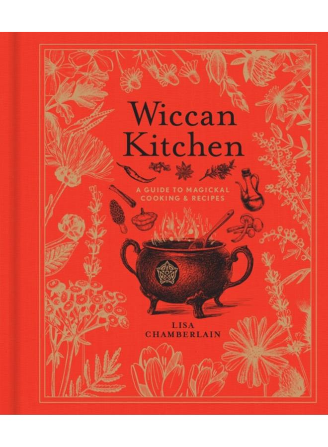 Wiccan Kitchen : A Guide to Magickal Cooking & Recipes 