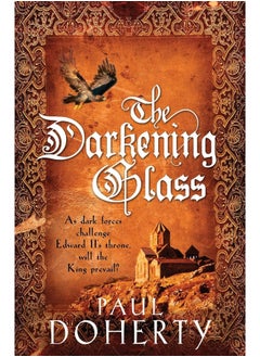 The Darkening Glass (Mathilde of Westminster Trilogy, Book 3): Murder, mystery and mayhem in the court of Edward II 