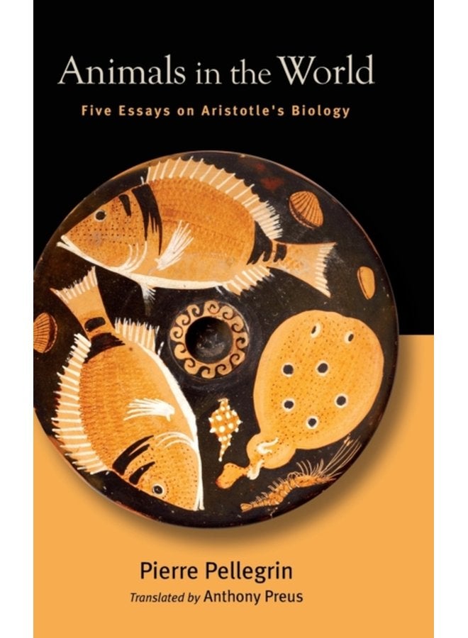 Animals in the World Five Essays on Aristotle s Biology - Hardback