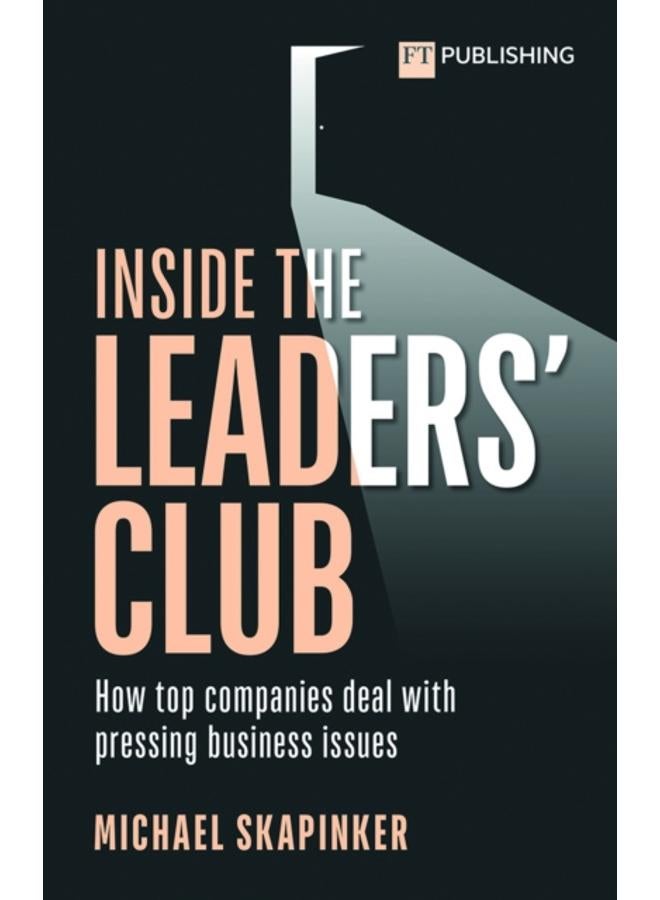 Inside the Leaders' Club: How top companies deal with pressing business issues 