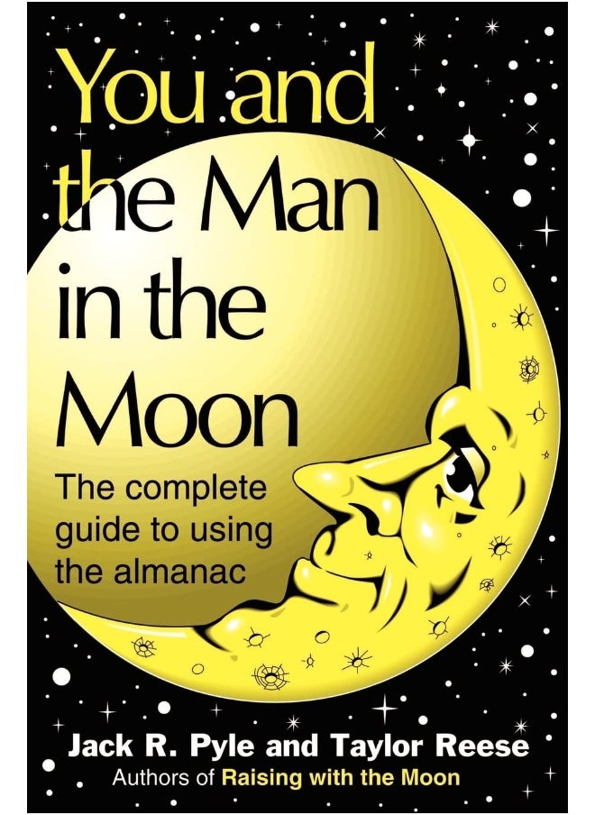 You and the Man in the Moon: The Complete Guide to Using the Almanac 