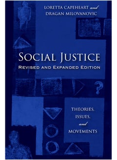 Social Justice: Theories, Issues, and Movements (Revised and Expanded Edition) 