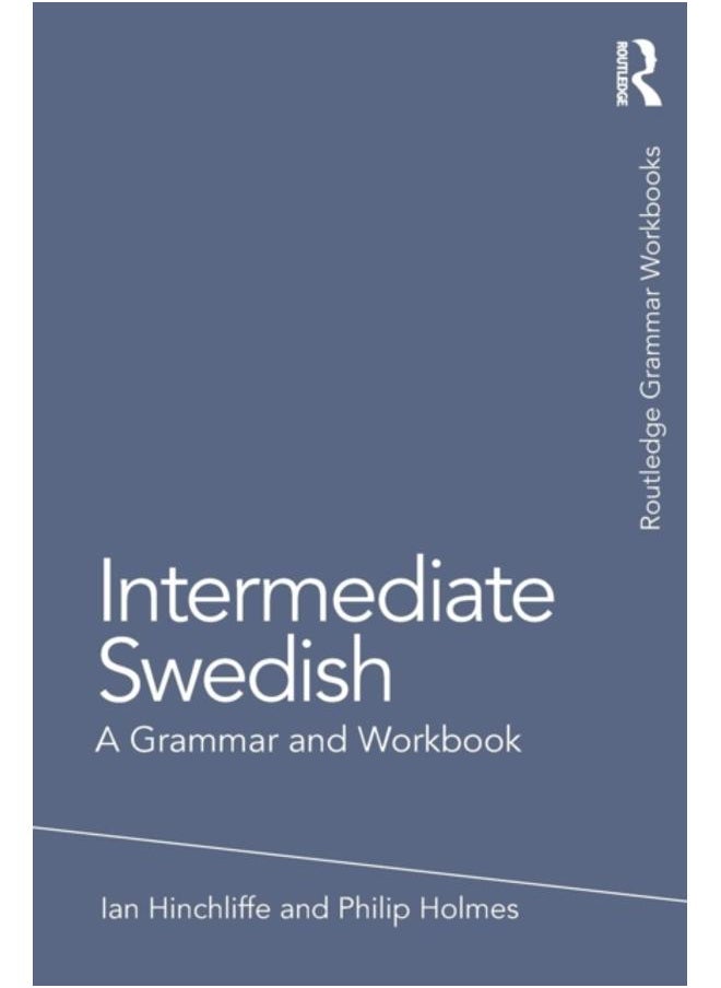 Intermediate Swedish : A Grammar and Workbook 