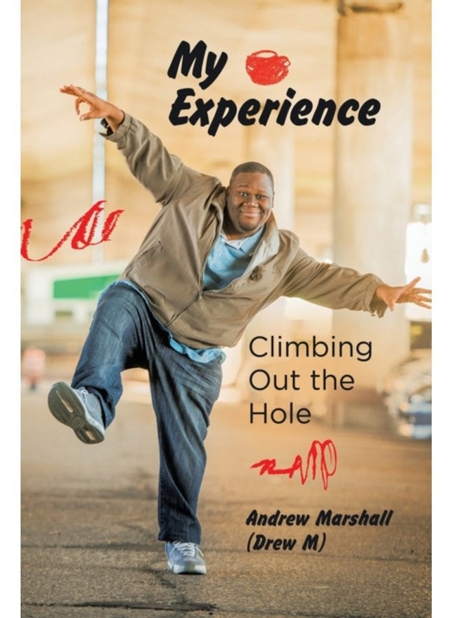 My Experience Climbing Out the Hole - Paperback