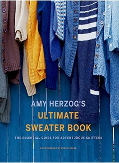 Amy Herzogs Sweater Sourcebook The Ultimate Guide For Adventurous Knitters