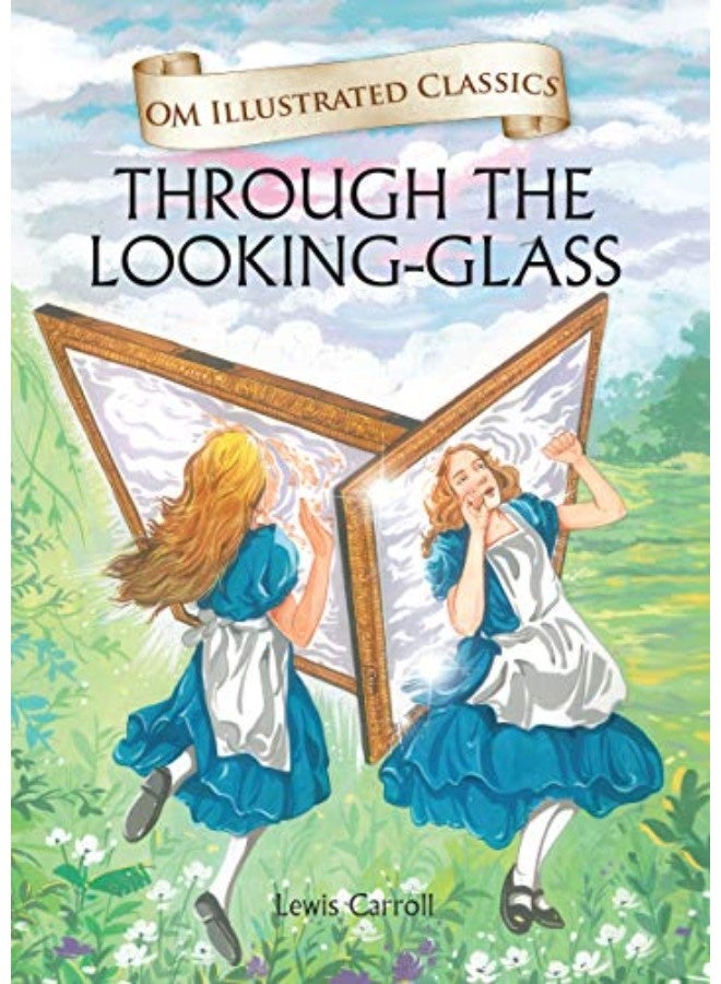 Through the Looking Glass : Om Illustrated Classics