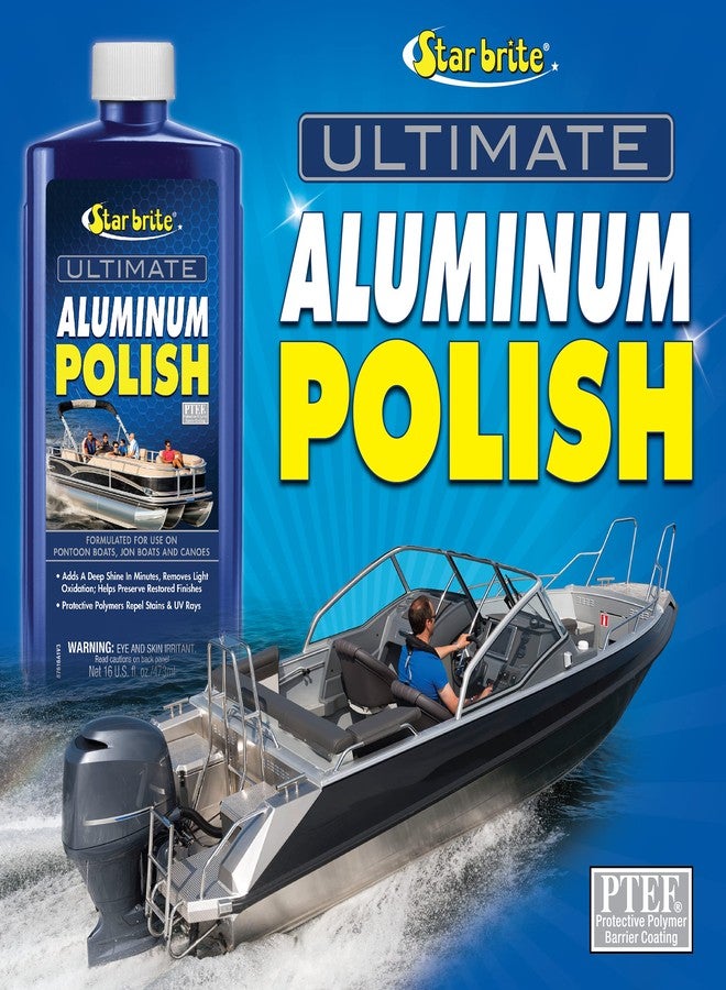 STAR BRITE Ultimate Aluminum Polish - Add a Deep Protective Shine, Remove Light Oxidation & Preserve Restored Finish - Marine Grade for Pontoons, Jon Boats & Canoes 16 OZ (087616) - Image 3
