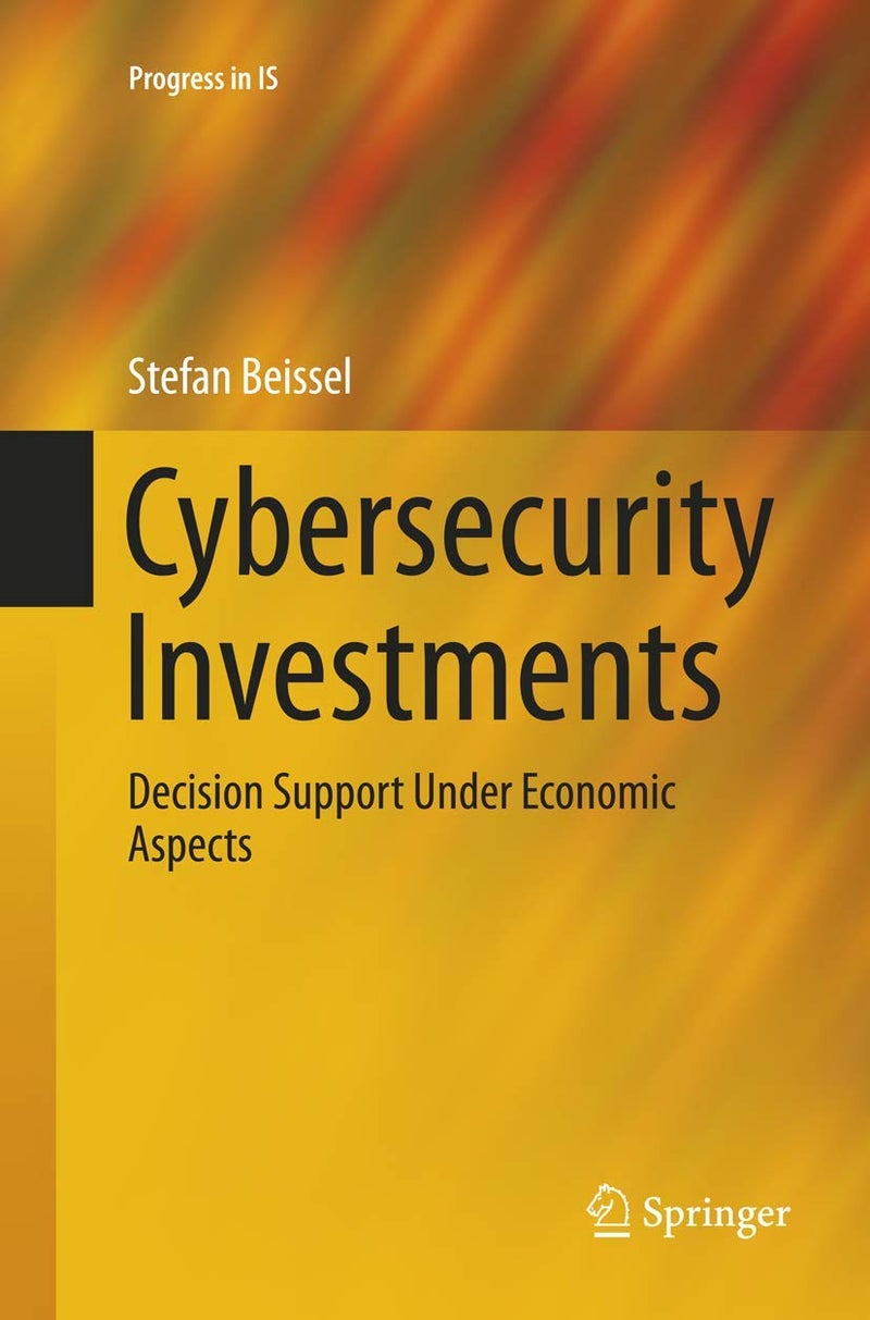 Cybersecurity Investments: Decision Support Under Economic Aspects