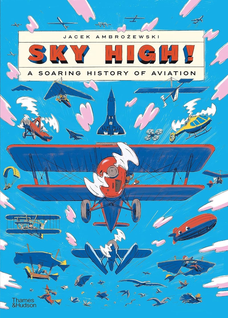 Thames & Hudson Sky High!: A Soaring History of Aviation - Image 1