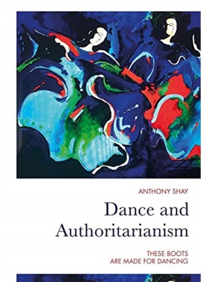 Dance and Authoritarianism These Boots Are Made for Dancing - Paperback