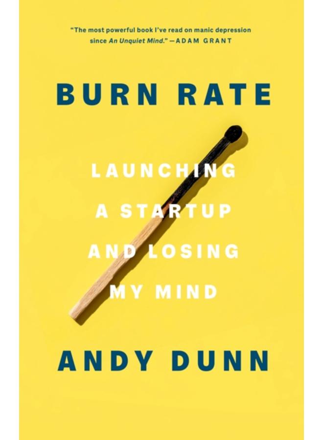 Burn Rate : Launching a Startup and Losing My Mind 