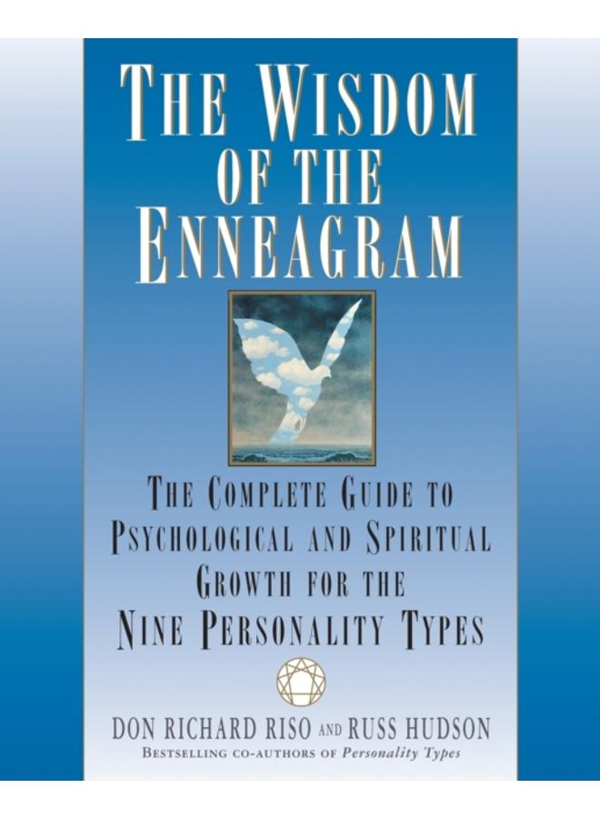 The Wisdom of the Enneagram : The Complete Guide to Psychological and Spiritual Growth for the Nine Personality Types