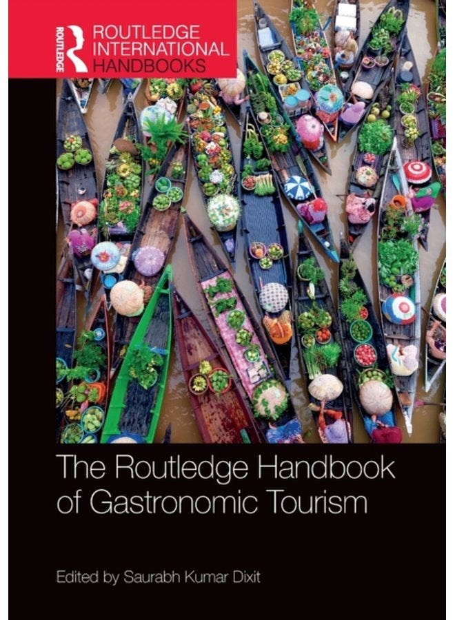 The Routledge Handbook of Gastronomic Tourism - Paperback