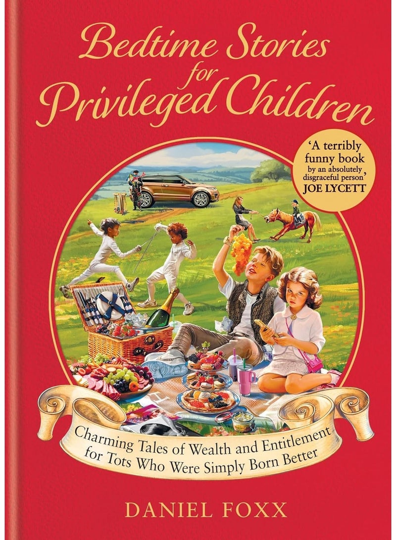 Bedtime Stories for Privileged Children: Charming Tales of Wealth and Entitlement for Tots Who Were Simply Born Better