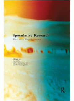 Speculative Research: The Lure of Possible Futures 