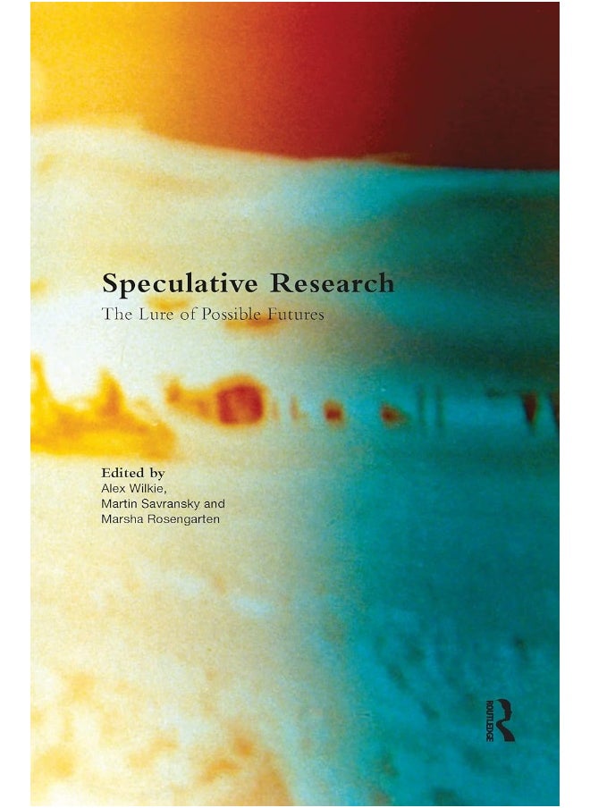 Speculative Research: The Lure of Possible Futures 