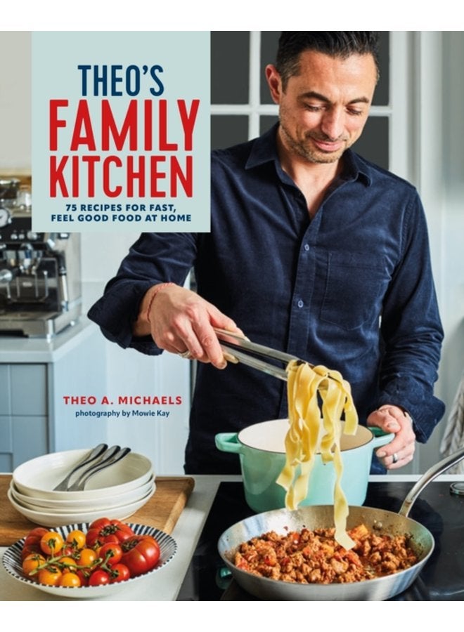 مطبخ عائلة ثيو: 75 وصفة لطعام سريع ومريح في المنزل - غلاف صلب