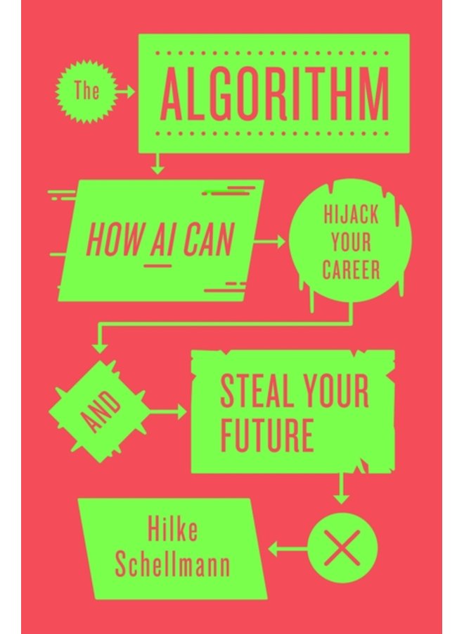The Algorithm How AI Can Hijack Your Career and Steal Your Future - Hardback