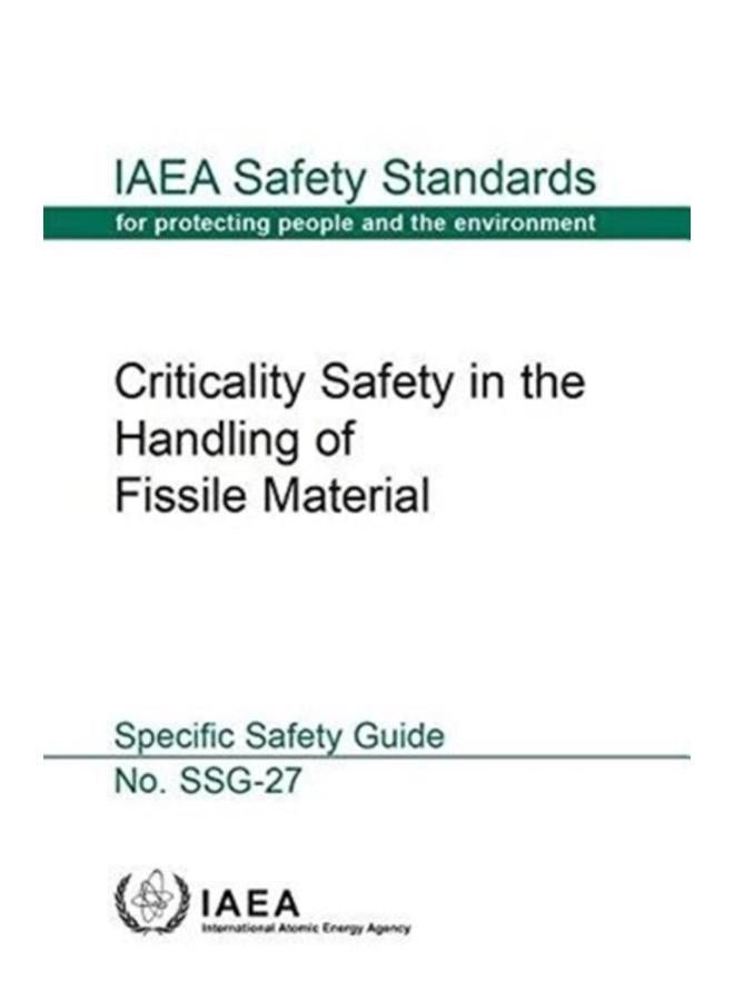 Criticality safety in the handling of fissile material : specific safety guide : SSG-27 