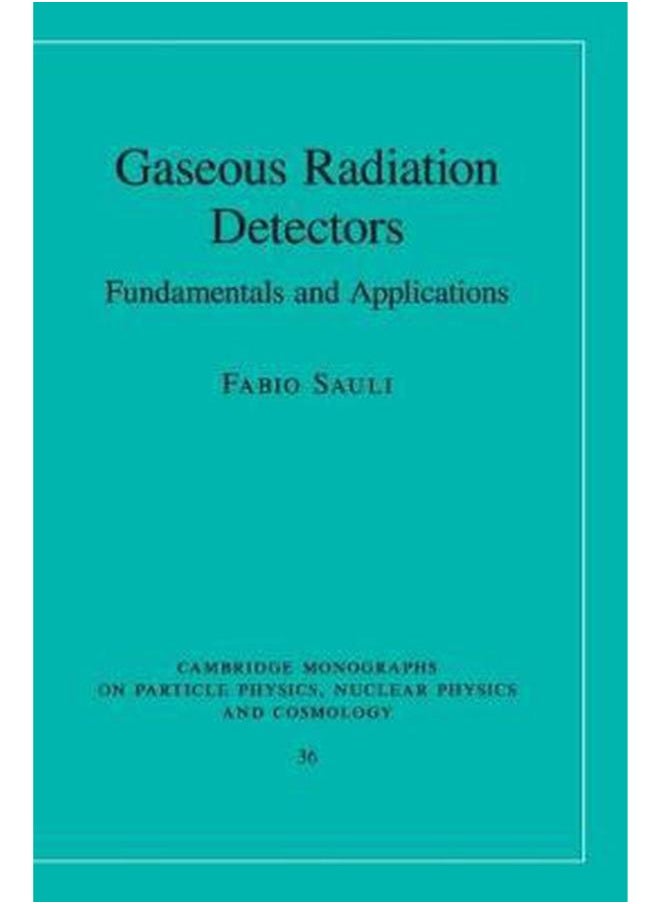 Gaseous Radiation Detectors: Fundamentals and Applications 