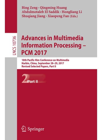 Advances in Multimedia Information Processing - PCM 2017: 18th Pacific-Rim Conference on Multimedia, Harbin, China, September 28-29, 2017, Revised Selected Papers, Part II - pzsku/ZC87D333040C0DA4F34DCZ/45/1749025402/317663ef-fcef-4440-b06b-6bf2ade3be44